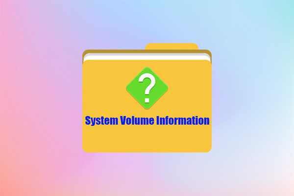 Co je tato složka Informace o svazku systému v systému Windows 10?