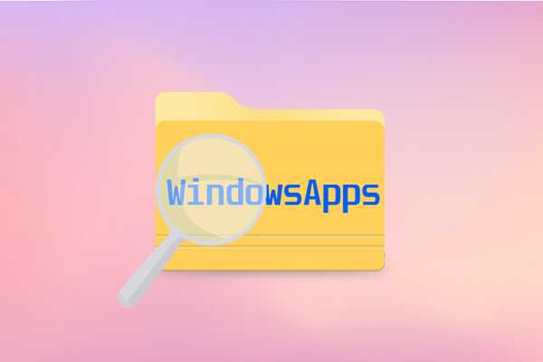 Co je tato složka WindowsApps v systému Windows 10, jak ji otevřít?