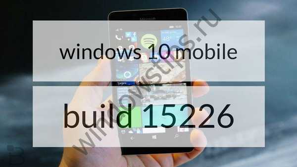 Build 15226 untuk smartphone yang dirilis