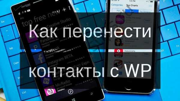 Kako prenijeti potrebne kontakte s gadgeta na Windows Phone