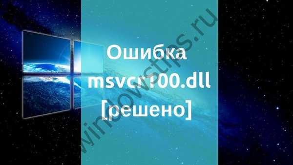 Pogreška Msvcr100.dll - kako popraviti na Windows